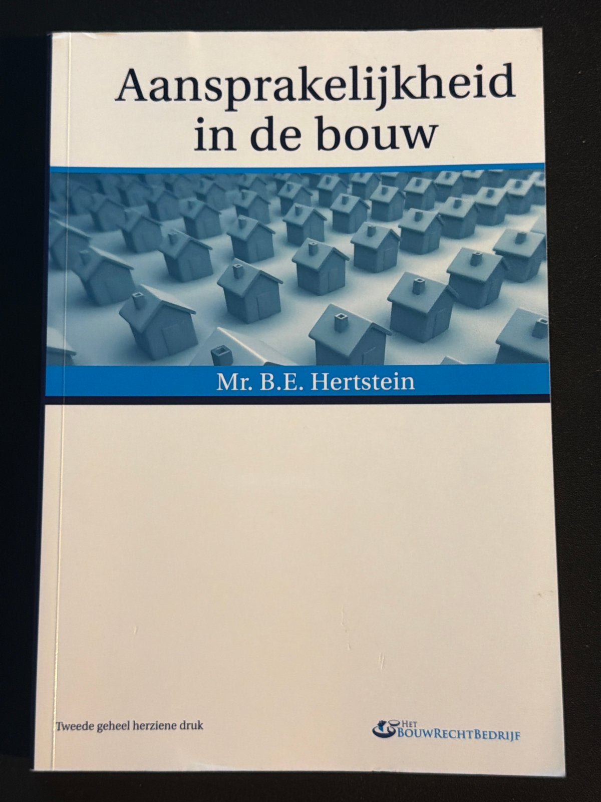 Aansprakelijkheid in de bouw - Mr. B.E. Hertstein, Boeken, Ophalen of Verzenden, Zo goed als nieuw, Bouwkunde