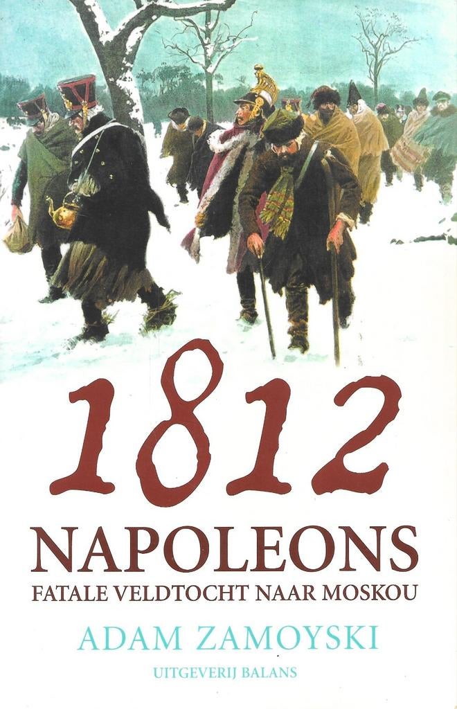 Adam Zamoyski - 1812, Boeken, Ophalen of Verzenden, Zo goed als nieuw, Adam Zamoyski