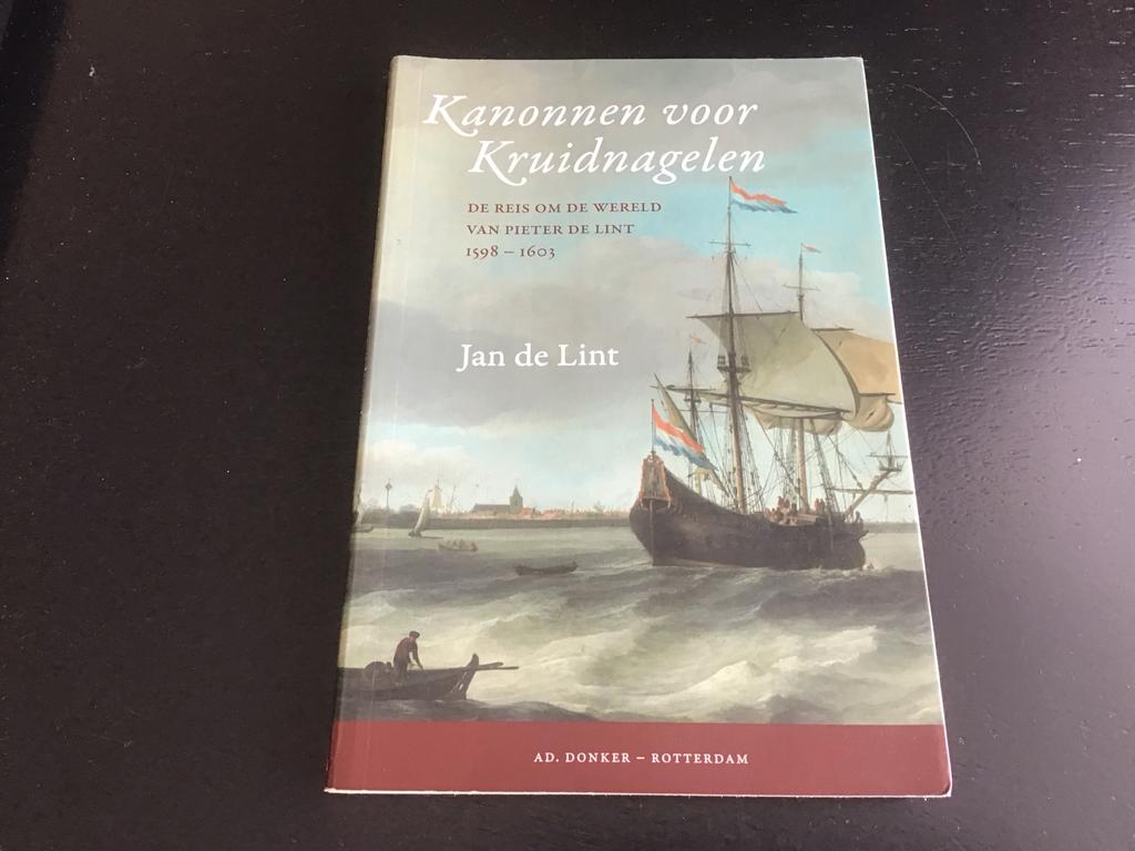 Kanonnen voor Kruidnagelen - Jan de Lint, Boeken, Ophalen of Verzenden, 15e en 16e eeuw, Zo goed als nieuw