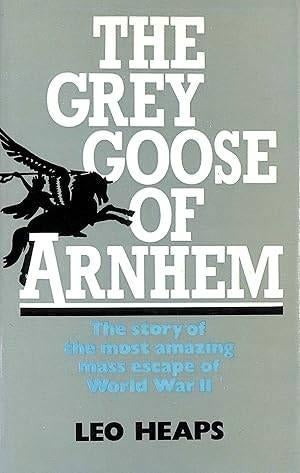 The Grey Goose of Arnhem door Leo Heaps, Ophalen of Verzenden, Zo goed als nieuw, Tweede Wereldoorlog, Leo heaps