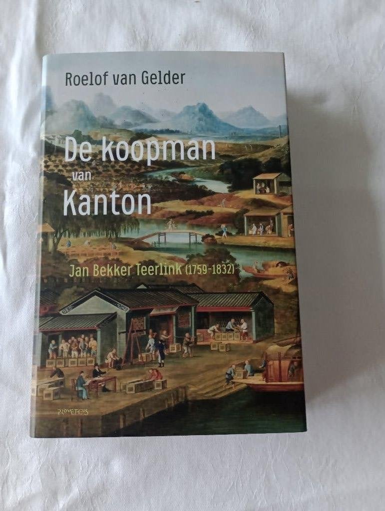 DE KOOPMAN VAN KANTON  China kapiteins handel, Nieuw, Ophalen of Verzenden, Roelof van Gelder, 17e en 18e eeuw