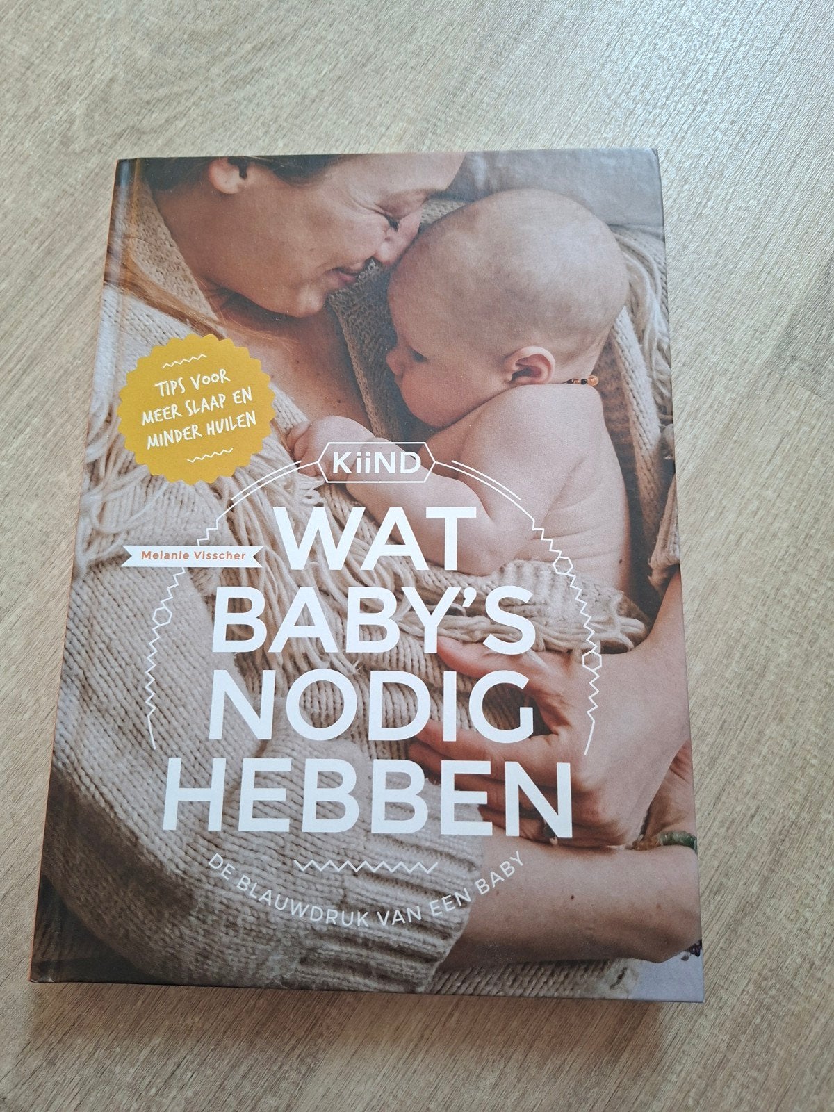 Boek Melanie Visscher - Wat baby’s nodig hebben, Boeken, Melanie Visscher, Ophalen of Verzenden, Zo goed als nieuw, Opvoeding tot 6 jaar