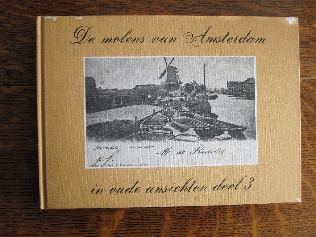 De molens van Amsterdam in oude ansichten 3, Ophalen of Verzenden, Zo goed als nieuw