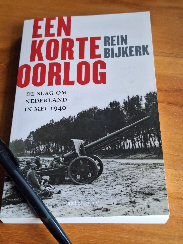 Een korte oorlog. De slag om Nederland in mei 1940, Ophalen of Verzenden, Tweede Wereldoorlog, Gelezen, Overige onderwerpen