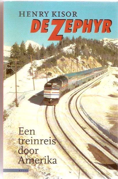 Henry Kisor - De Zephyr, Boeken, Reisverhalen, Ophalen of Verzenden, Gelezen, Henry Kisor, Noord-Amerika