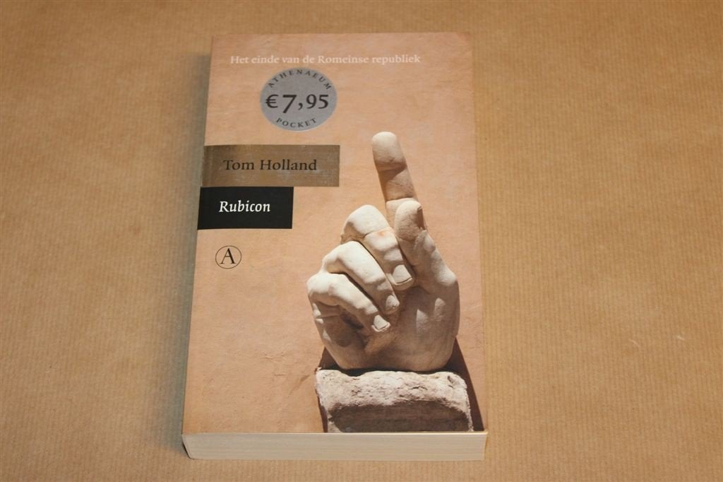 Rubicon — Het Einde van de Romeinse Republiek, Tom Holland, Ophalen of Verzenden, 14e eeuw of eerder, Zo goed als nieuw, Europa