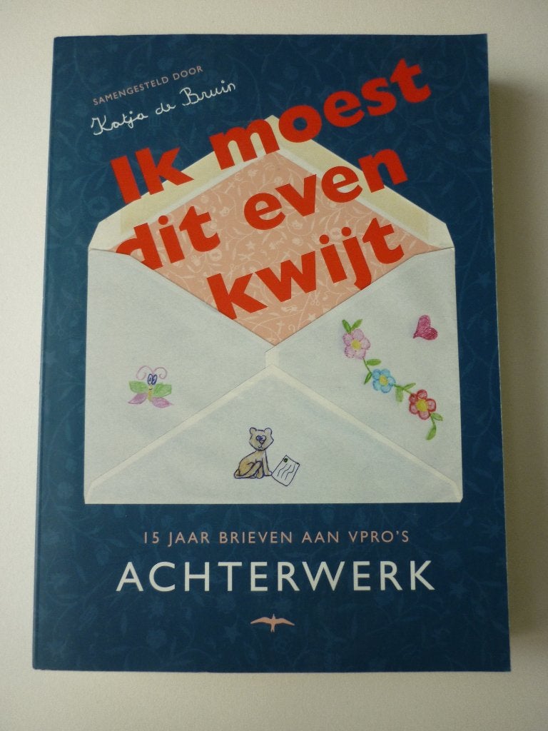 Ik moest dit even kwijt, 15 jaar brieven VPRO’s Achterwerk, Gelezen, Non-fictie, Ophalen of Verzenden, Katja de Bruin  