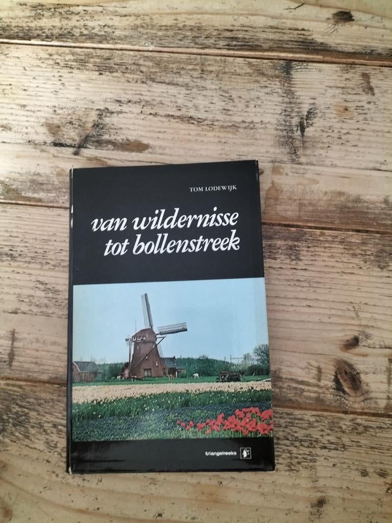 Van Wildernisse tot Bollenstreek - Tom Lodewijk, Ophalen, Gelezen, Tom Lodewijk, Noord-Holland