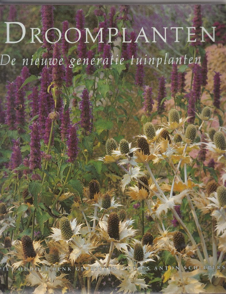 Droomplanten / Piet Oudolf / Henk Gerritsen, Ophalen of Verzenden, Zo goed als nieuw, Piet Oudolf, Tuinieren en Tuinplanten