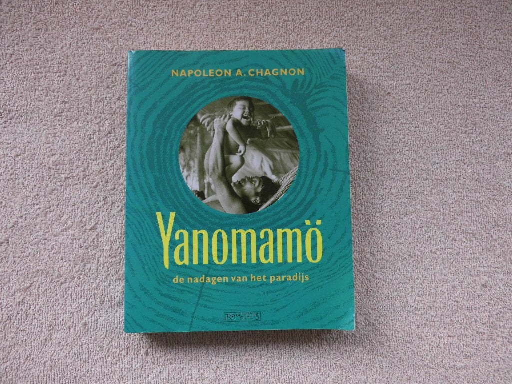 Yanomamö: de nadagen van het paradijs - Napoleon A. Chagnon, Gelezen, Sociale wetenschap, Napoleon A. Chagnon, Ophalen of Verzenden