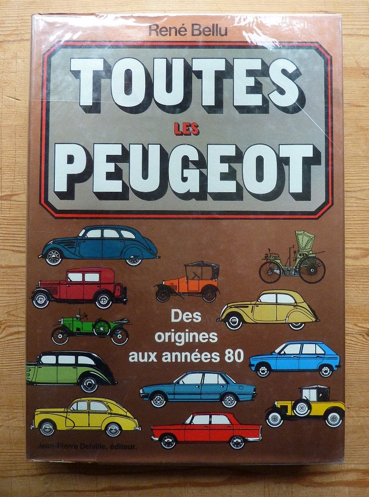 Toutes les Peugeot des origines aux années 80, Gelezen, René Bellu, Ophalen of Verzenden, Peugeot