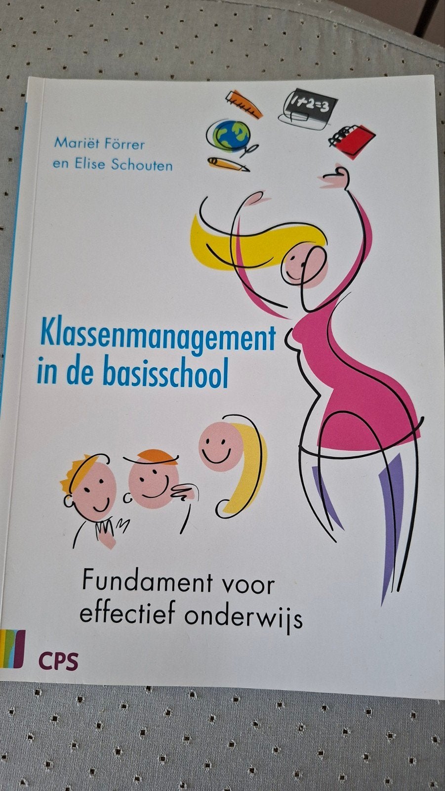 Klassenmanagement in de basisschool - Mariët Förrer, Ophalen of Verzenden, Zo goed als nieuw, Mariët Förrer en Elise Schouten