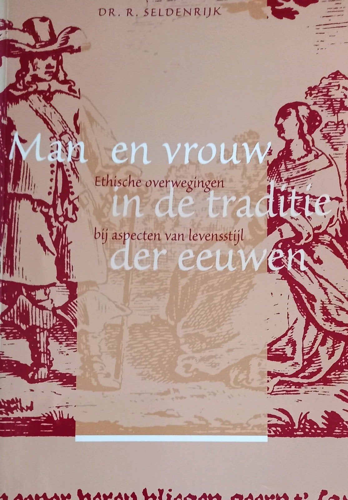 R. Seldenrijk - Man en vrouw in de traditie der eeuwen, Ophalen of Verzenden, Zo goed als nieuw, R. Seldenrijk