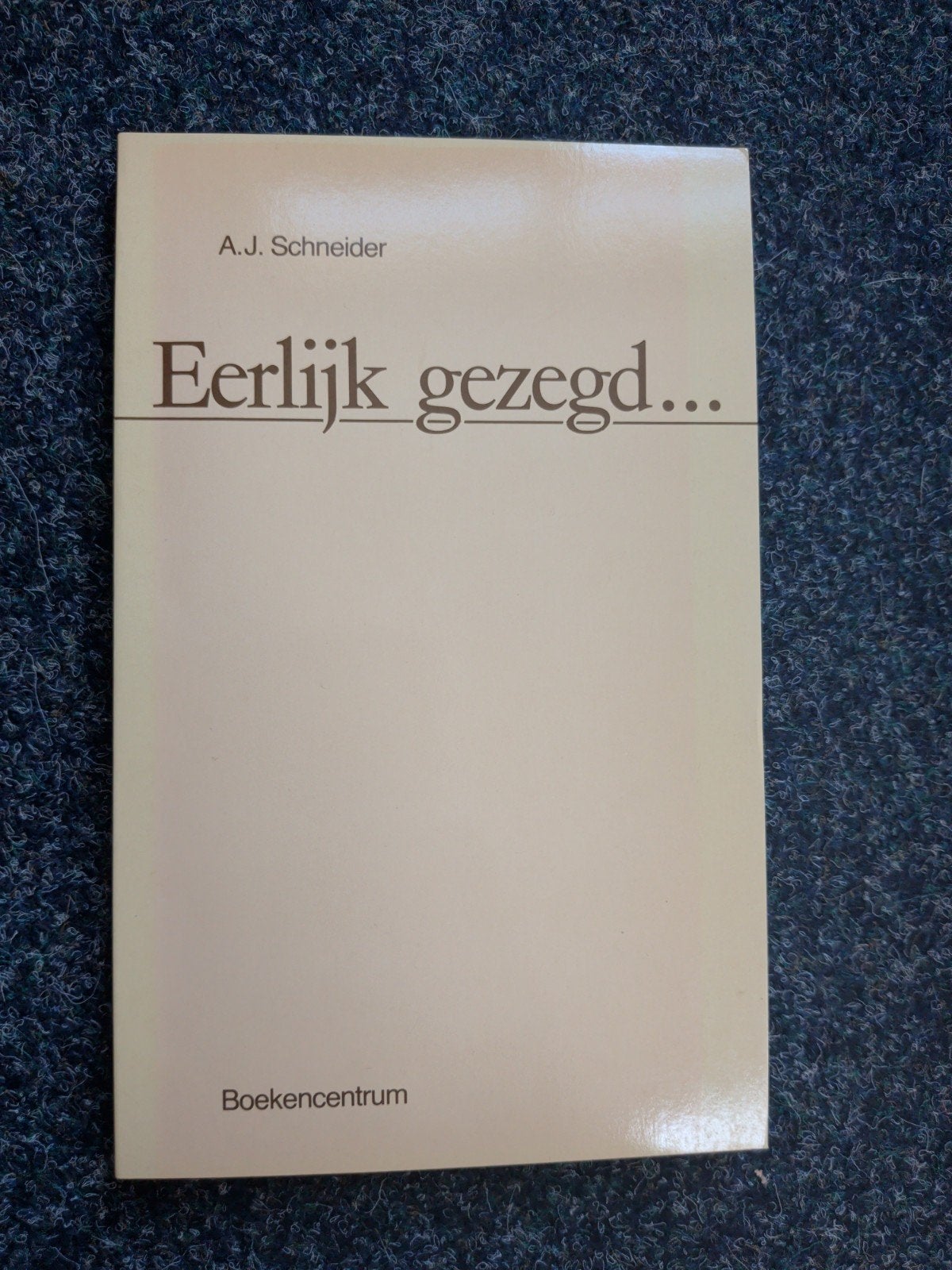 Eerlijk gezegd... - A.J. Schneider (Zo goed als nieuw), Ophalen of Verzenden, Zo goed als nieuw, A.J. Schneider