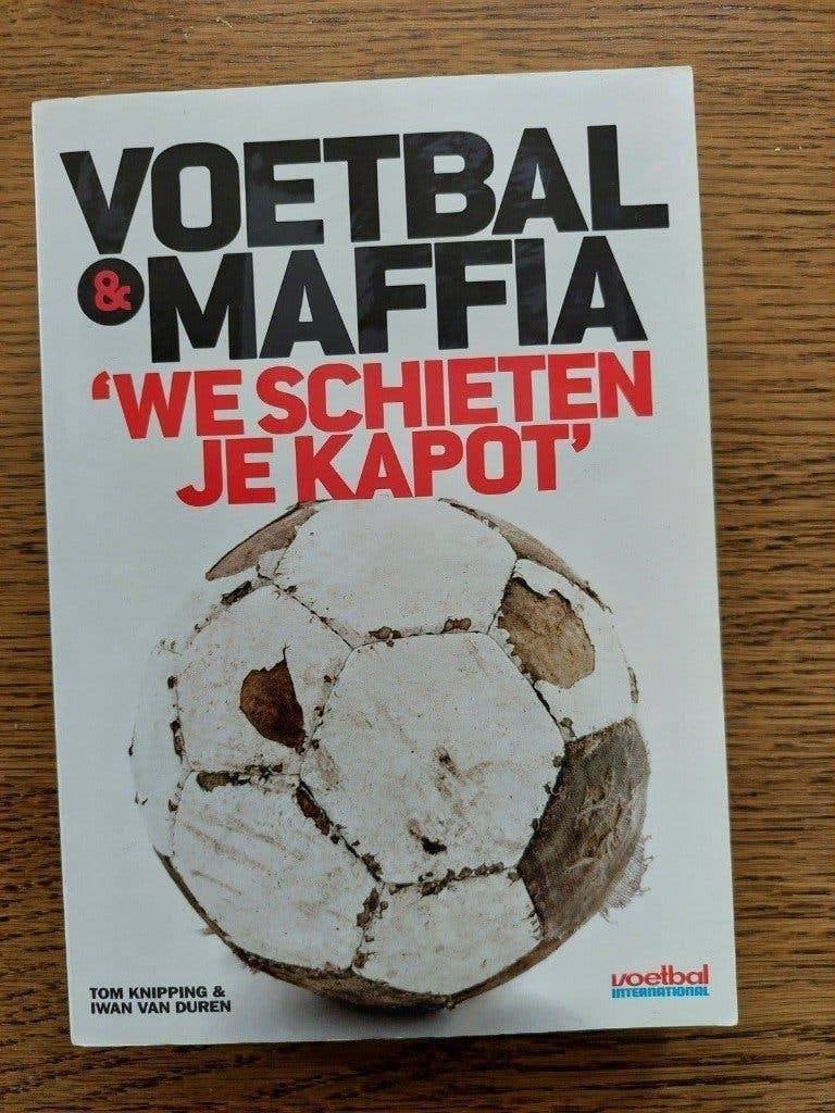 Voetbal & Maffia: 'We schieten je kapot' - Tom Knipping, Ophalen of Verzenden, Gelezen, Tom Knipping & Iwan van Duren, Balsport