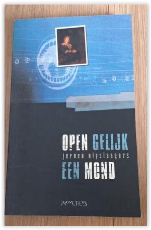 Open Gelijk Een Mond - Jeroen Olyslaegers, Boeken, Ophalen, Zo goed als nieuw, Nederland, Jeroen Olyslaegers