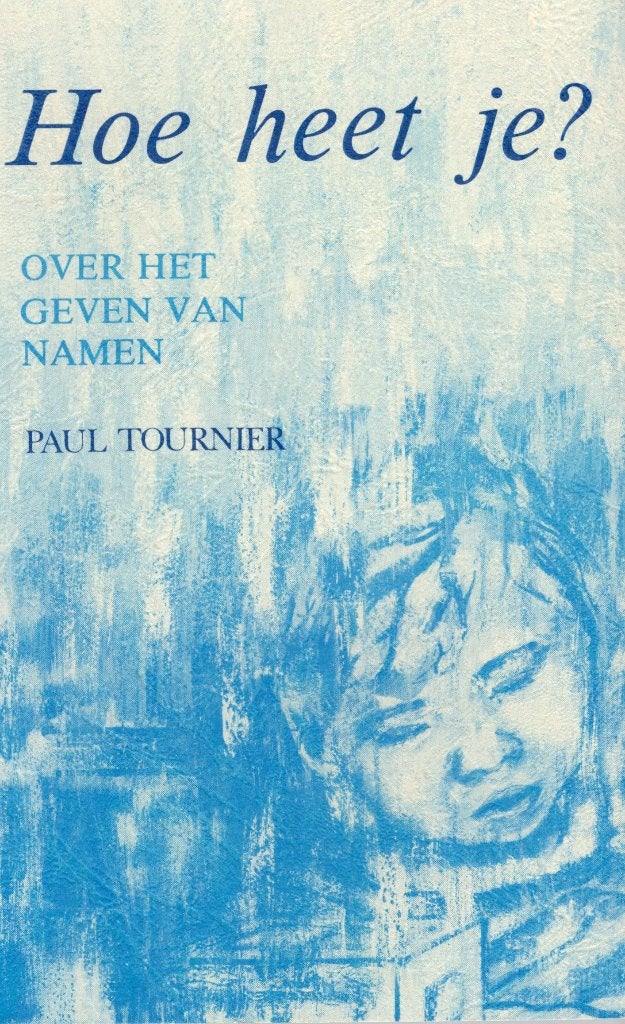Hoe Heet Je? Over Het Geven Van Namen - Paul Tournier BOEK, Boeken, Ophalen of Verzenden, Zo goed als nieuw, Zwangerschap en Bevalling