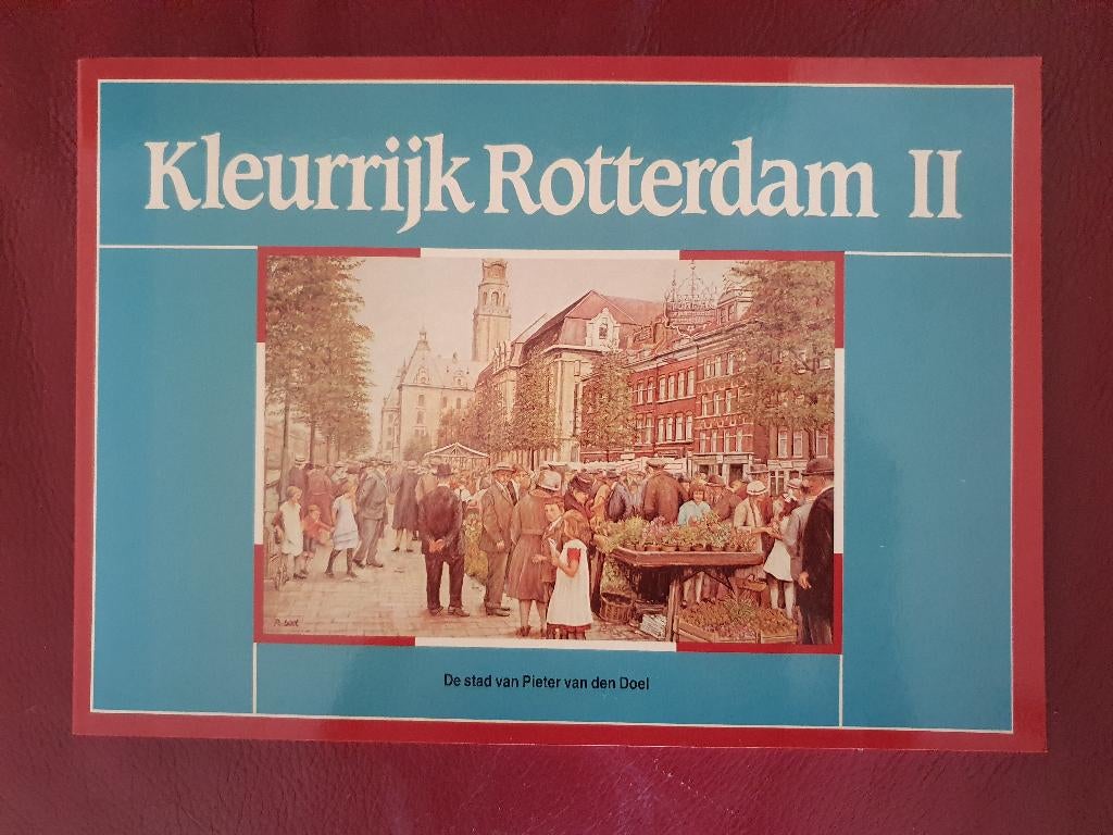 Kleurrijk Rotterdam van Pieter van de Doelen (deel 1 + 2), 19e eeuw, Nieuw, Ophalen of Verzenden, Pieter van den Doelen