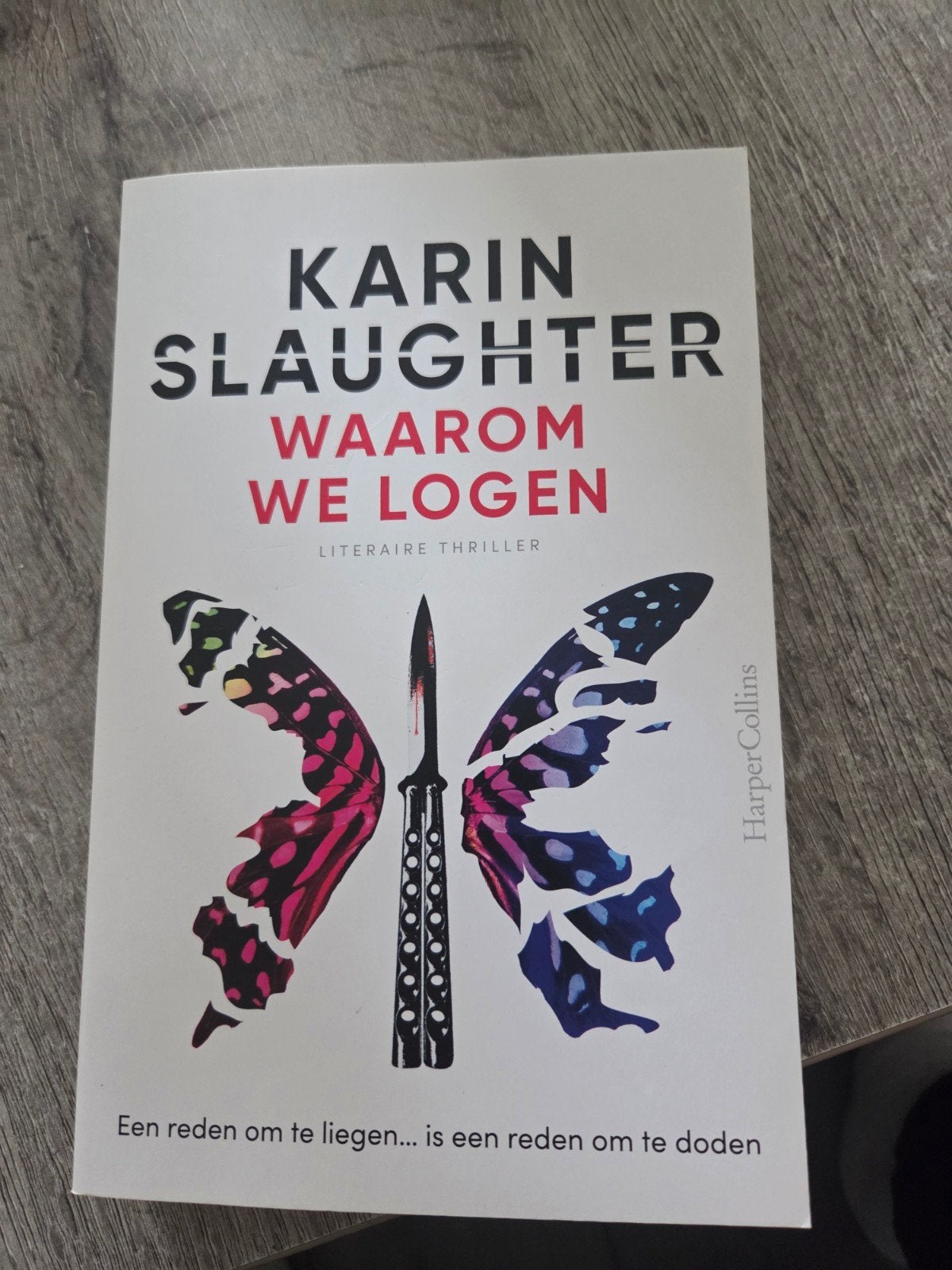 Karin Slaughter - Waarom We Logen - Literaire Thriller, Boeken, Thrillers, Ophalen of Verzenden, Gelezen, Karin Slaughter, Nederland