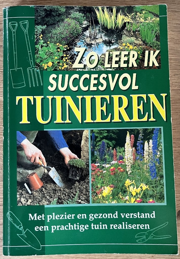 Zo leer ik succesvol tuinieren (1999) Boek, Boeken, Ophalen of Verzenden, Zo goed als nieuw, Tuinieren en Tuinplanten