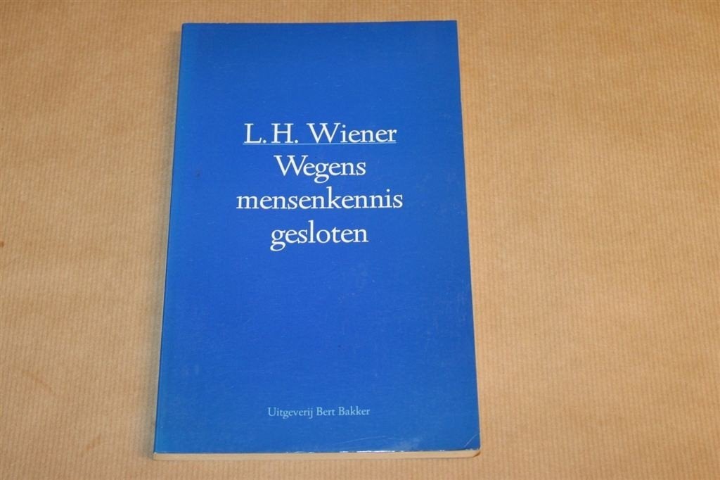 Wegens mensenkennis gesloten - L.H. Wiener, Boeken, Ophalen of Verzenden, Zo goed als nieuw