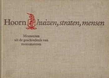 Hoorn: Huizen, Straten, Mensen - Geschiedenis van Monumenten, Ophalen of Verzenden, 20e eeuw of later, Zo goed als nieuw