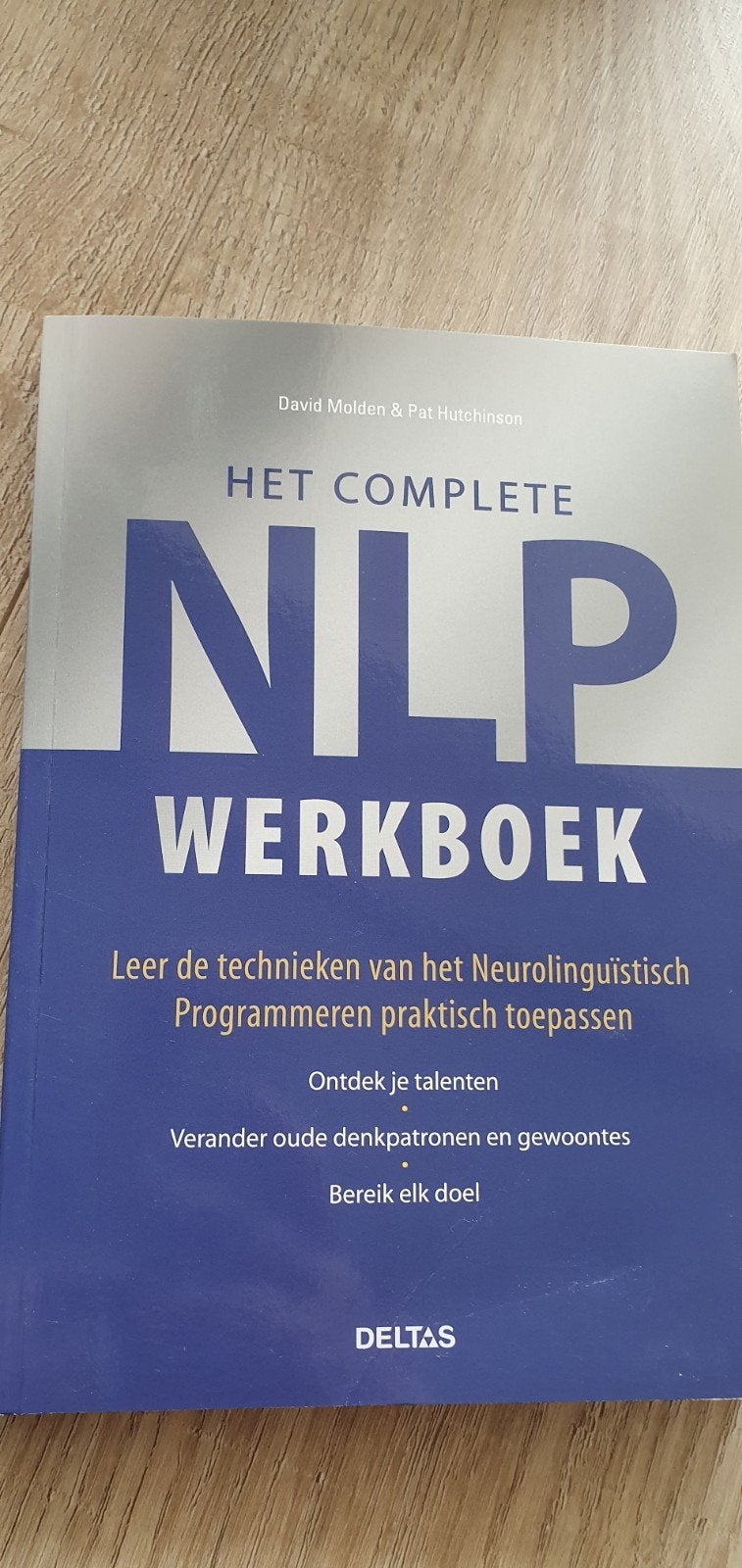 Het Complete NLP Werkboek - David Molden & Pat Hutchinson, Boeken, Ophalen of Verzenden, Zo goed als nieuw, David Molden & Pat Hutchinson
