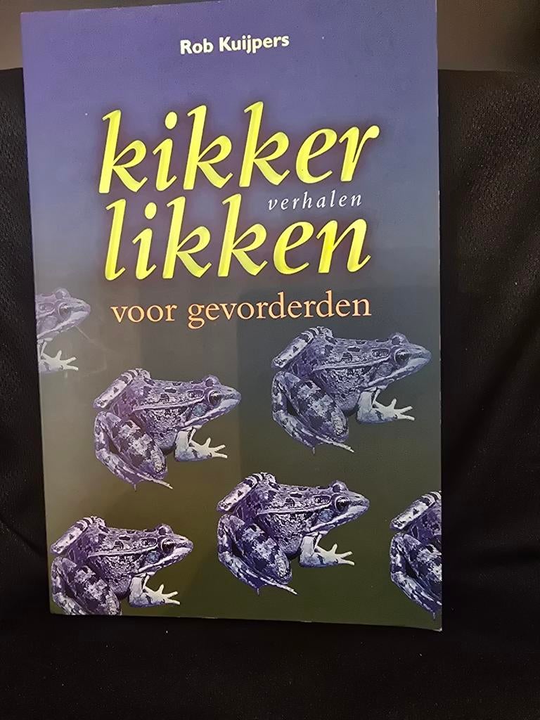 Kikker Likken verhalen voor gevorderden - Rob Kuijpers, Ophalen of Verzenden, Gelezen, Rob Kuijpers, Fictie algemeen