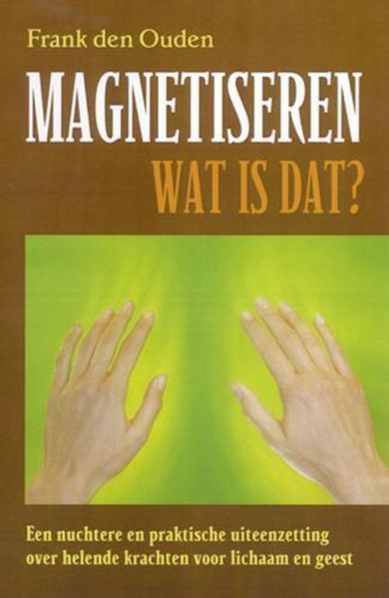 Frank den Ouden Magnetiseren Wat is dat?, Ophalen of Verzenden, Zo goed als nieuw, Spiritualiteit algemeen, Overige typen
