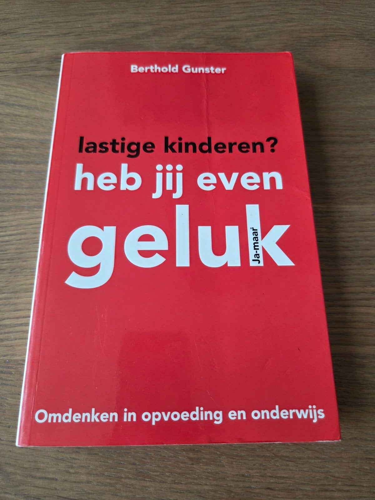 Berthold Gunster - Lastige kinderen? Heb jij even geluk, Ophalen of Verzenden, Berthold Gunster, Ontwikkelingspsychologie, Zo goed als nieuw