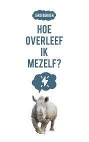 Jorg Berger Hoe overleef ik mezelf?, Ophalen of Verzenden, Nieuw, Spiritualiteit algemeen, Achtergrond en Informatie