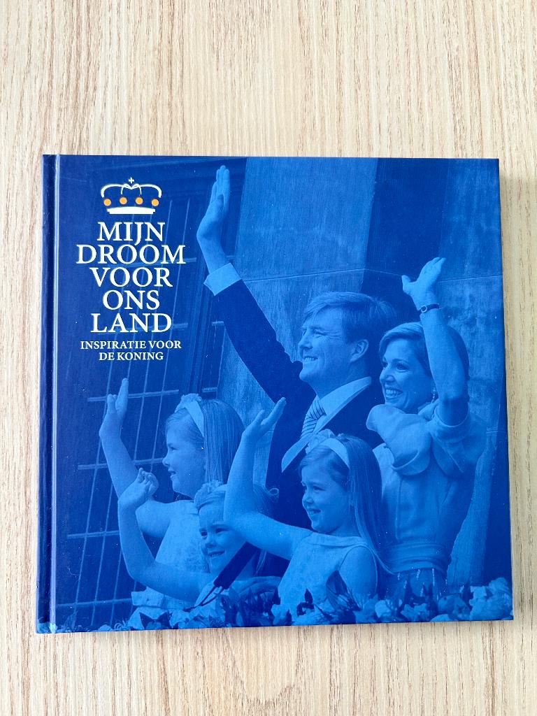 Mijn droom voor ons land / inhuldiging koning 2013, Ophalen of Verzenden, Nieuw, Nederland, Tijdschrift of Boek