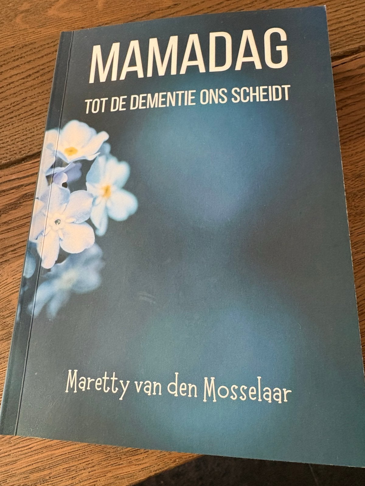 MAMADAG: Tot de dementie ons scheidt - Maretty van den Mosse, Ophalen of Verzenden, Nieuw, Overige
