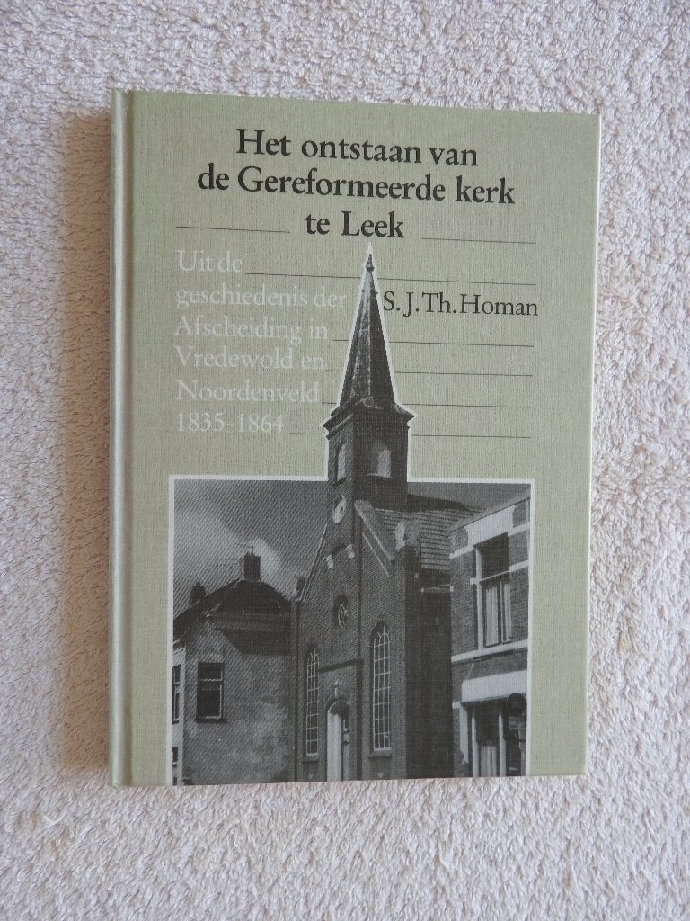 Het ontstaan van de Gereformeerde kerk te Leek 1835-1864, Ophalen of Verzenden, Zo goed als nieuw