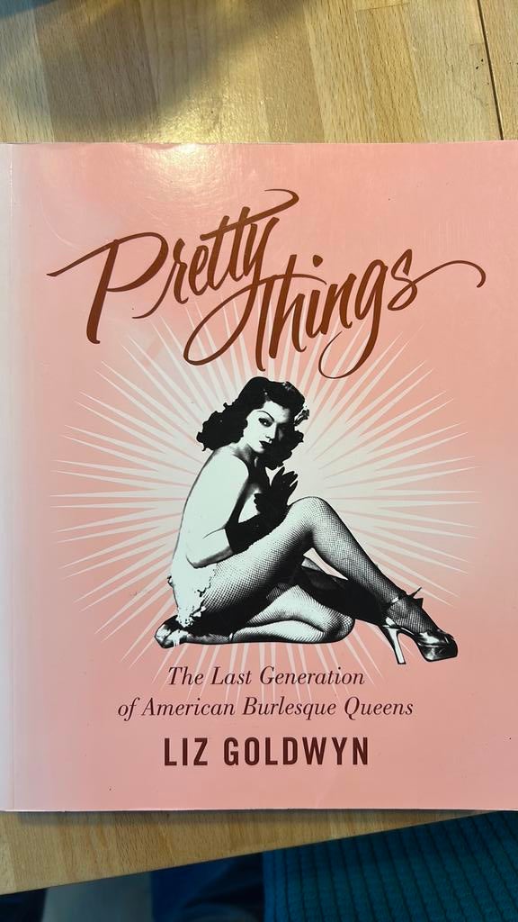 Liz Goldwyn - Pretty Things - American Burlesque Queen, Ophalen of Verzenden, Gelezen, Liz Goldwyn
