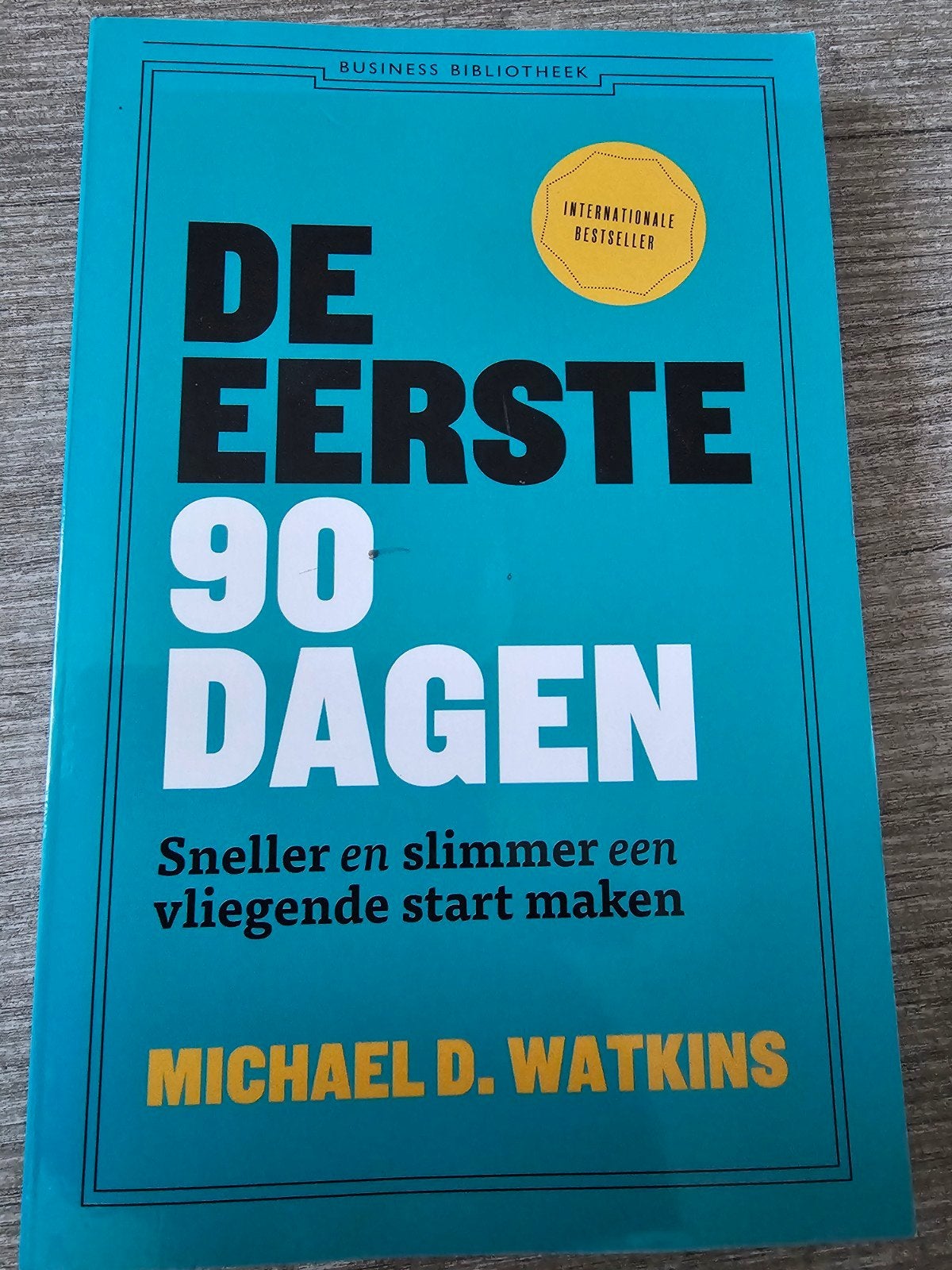 De Eerste 90 Dagen - Michael D. Watkins, Ophalen of Verzenden, Gelezen, Michael D. Watkins