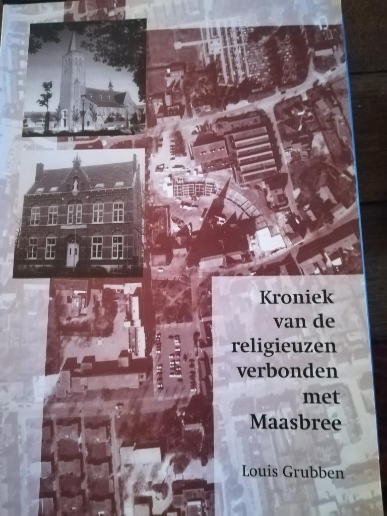 Kroniek van de religieuzen verbonden met Maasbree- Grubben, Boeken, Geschiedenis | Stad en Regio, Ophalen of Verzenden, 20e eeuw of later