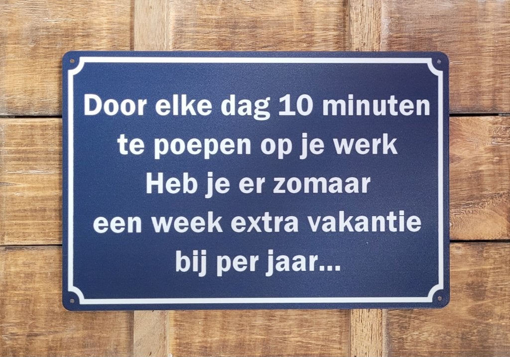 10 minuten poepen op je werk reclamebord van metaal wandbord, Info@deconoord.nl, Deco Noord, Nieuw, Ophalen of Verzenden