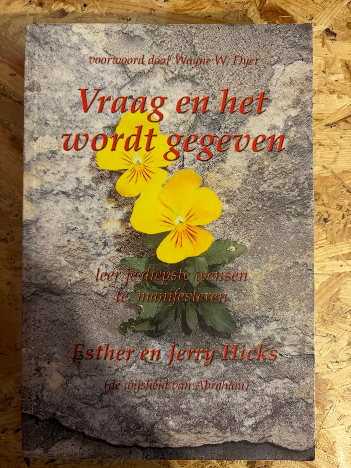 Vraag en het wordt gegeven - Esther en Jerry Hicks, Boeken, Ophalen of Verzenden, Zo goed als nieuw, Spiritualiteit algemeen, Achtergrond en Informatie