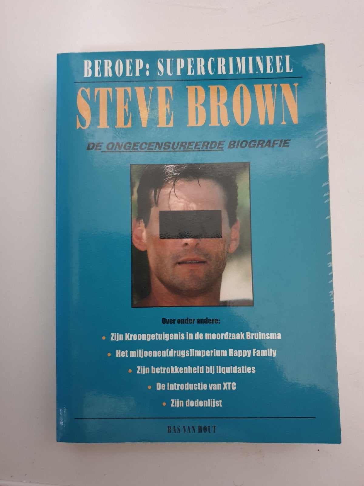 Beroep: Supercrimineel Steve Brown  De Ongecensureerde Biog, Ophalen of Verzenden, Gelezen, Bas van Hout, Overige