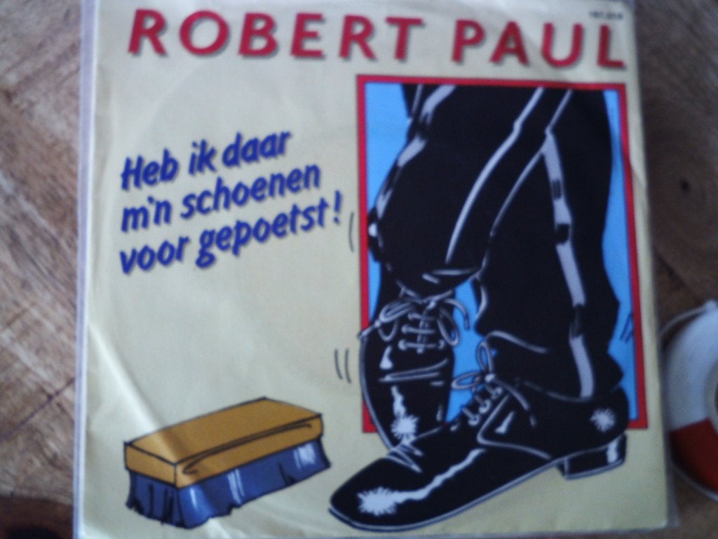 Robert Paul - Heb ik daar m'n schoenen voor gepoetst!  22o, Cd's en Dvd's, 7 inch, Ophalen of Verzenden, Zo goed als nieuw, Beschermende buitenhoes