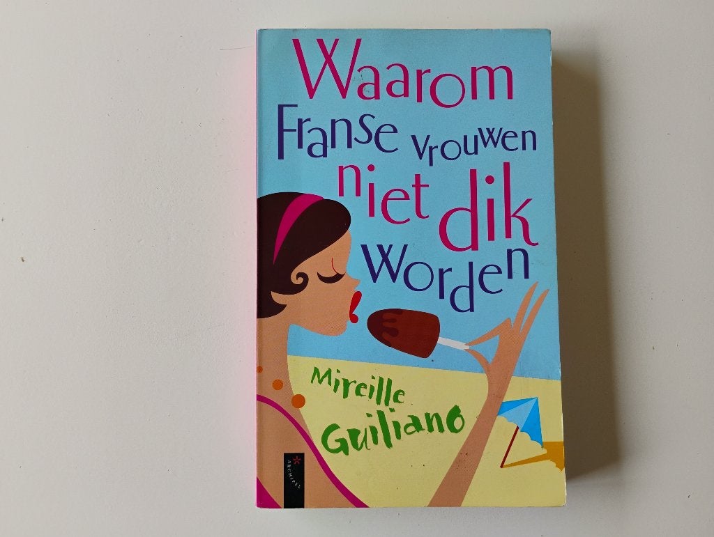 Boek Waarom Franse vrouwen niet dik worden M Guiliano, Ophalen of Verzenden, Zo goed als nieuw, Dieet en Voeding