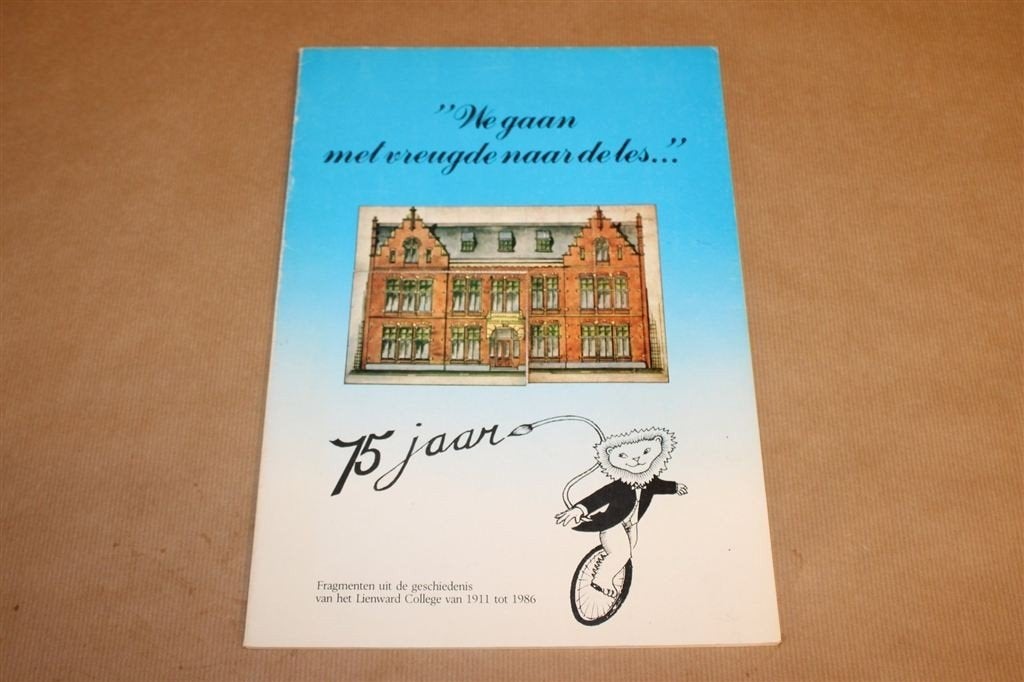 We Gaan met Vreugde... — 75 Jaar Lienward College Leeuwarden, Boeken, Geschiedenis | Stad en Regio, Ophalen of Verzenden, Gelezen