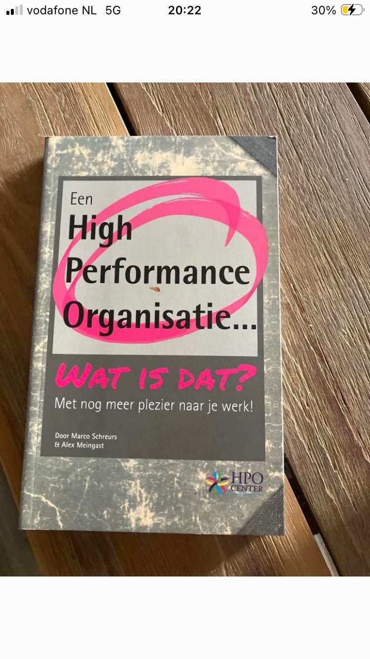 Een High Performance Organisatie... WAT IS DAT?, Boeken, Ophalen of Verzenden, Gelezen, Management