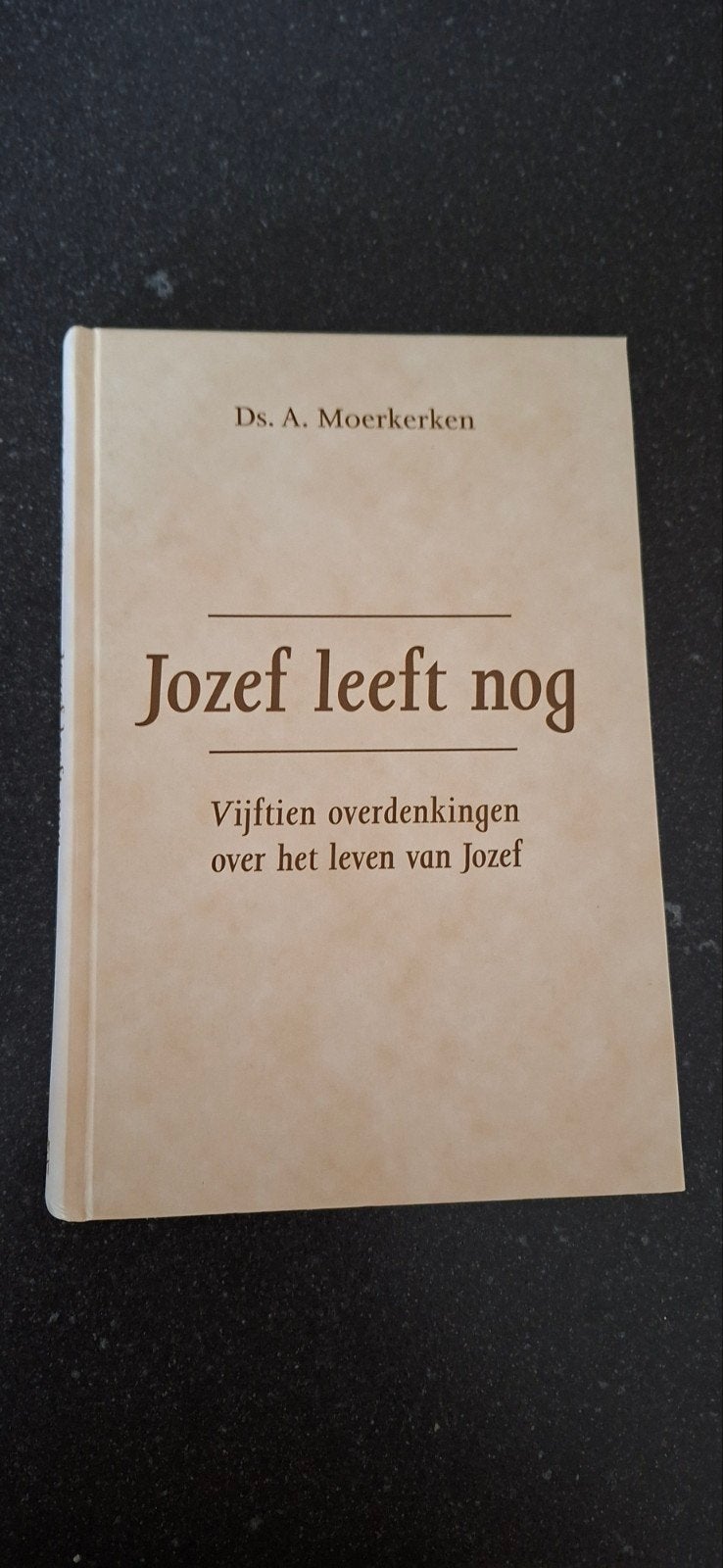Jozef leeft nog - Ds. A. Moerkerken, Ophalen of Verzenden, Gelezen, Ds. A. Moerkerken, Christendom | Protestants