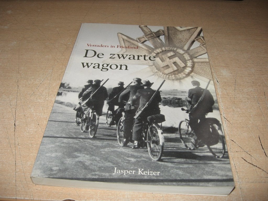 Jasper Keizer    Verraders in Friesland....De Zwarte Wagon, Ophalen of Verzenden, Tweede Wereldoorlog, Zo goed als nieuw, Overige onderwerpen