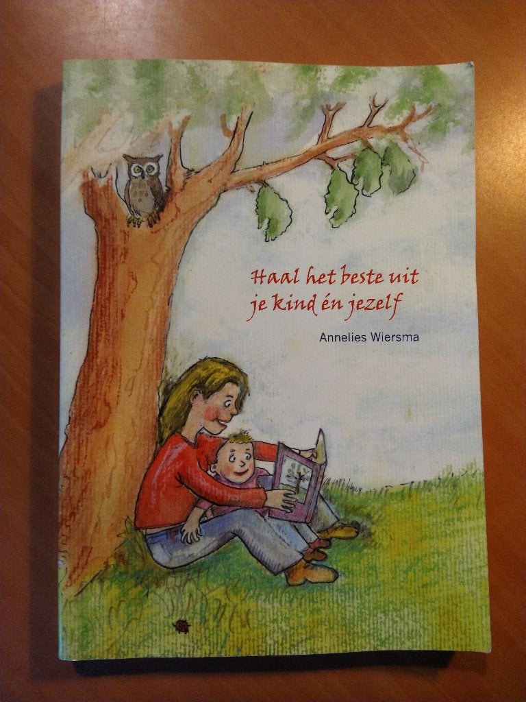 Wiersma, Annelies. Haal het beste uit je kind en jezelf, Ophalen of Verzenden, Zo goed als nieuw, Zwangerschap en Bevalling