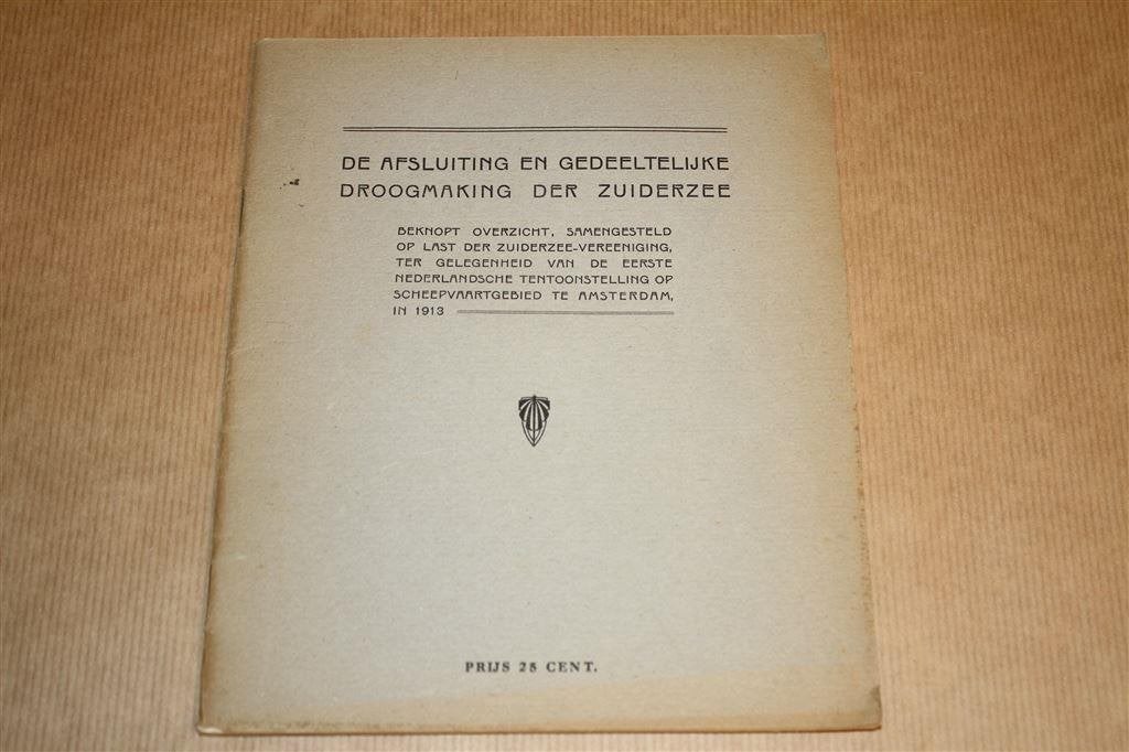 De afsluiting & droogmaking v/d Zuiderzee - 1913 !!, Ophalen of Verzenden, Gelezen