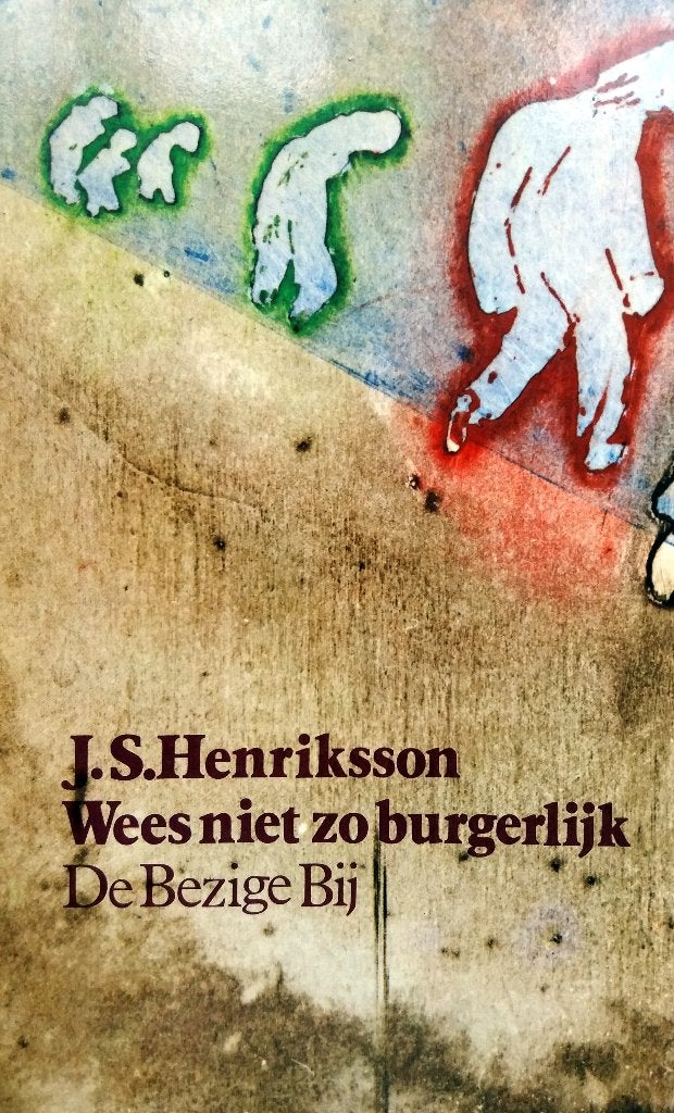 J.S. Henriksson - Wees niet zo burgerlijk, Ophalen of Verzenden, Gelezen, Nederland