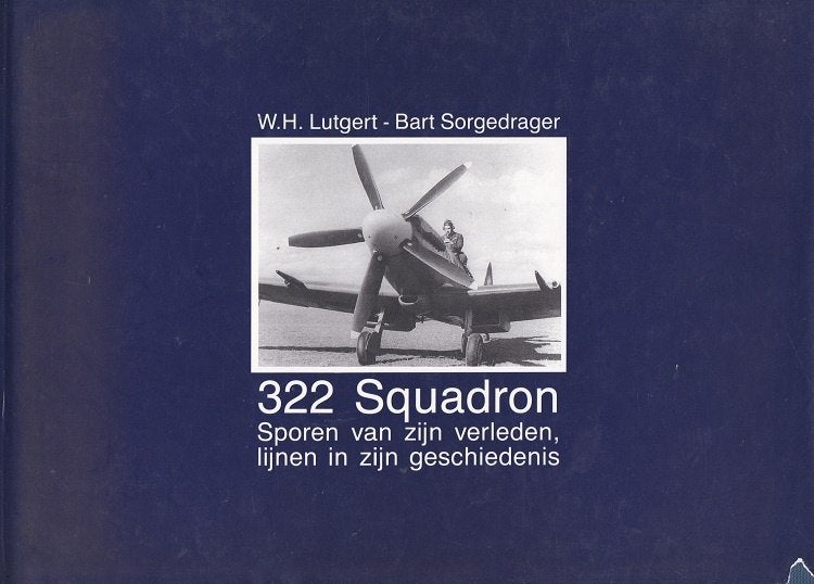 322 Squadron sporen van zijn verleden W.H. Lutgert, Gelezen, Ophalen of Verzenden, 1945 tot heden, Luchtmacht